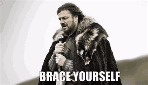 brace yourself gif|Brace Yourself For GIFs .